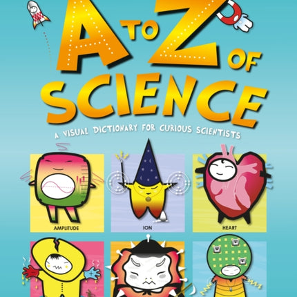 Basher Science An A to Z of Science