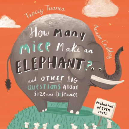 How Many Mice Make an Elephant?: And Other Big Questions about Size and Distance