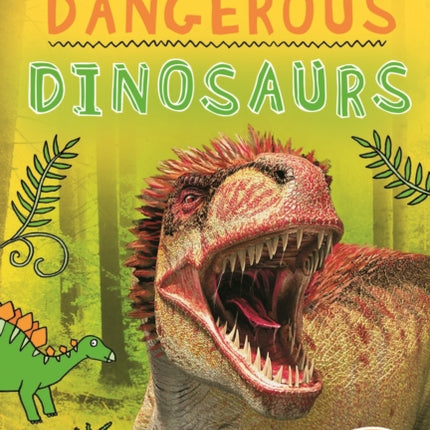 It's All About... Dangerous Dinosaurs: Everything You Want to Know about These Prehistoric Giants in One Amazing Book