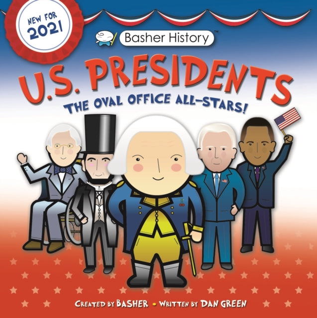 Basher History: Us Presidents: Oval Office All-Stars