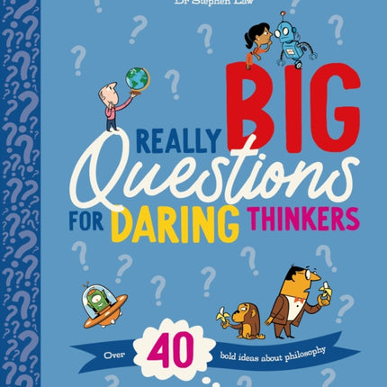 Really Big Questions for Daring Thinkers