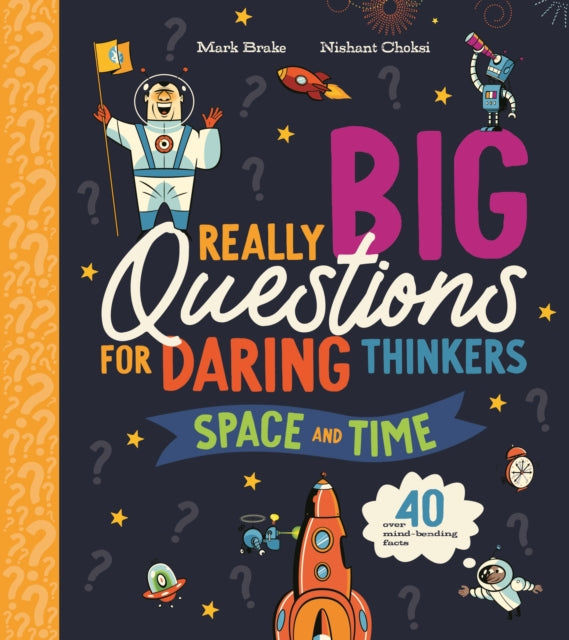 Really Big Questions for Daring Thinkers Space and Time