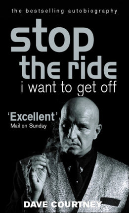 Stop The Ride, I Want To Get Off: The Autobiography of Dave Courtney