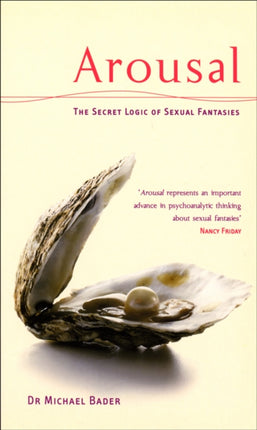Arousal The Secret Logic Of Sexual Fantasies