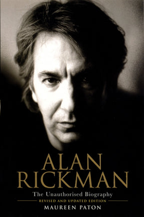 Alan Rickman: The Unauthorised Biography