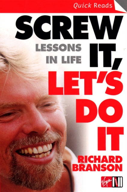 Screw It, Let's Do It: Lessons In Life