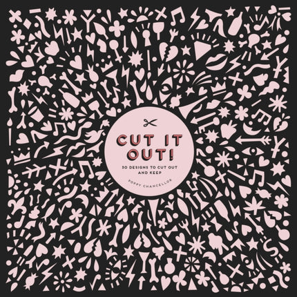 Cut It Out!: 30 Papercut Designs to Cut Out and Keep