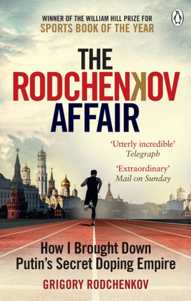 The Rodchenkov Affair: How I Brought Down Russia’s Secret Doping Empire – Winner of the William Hill Sports Book of the Year 2020