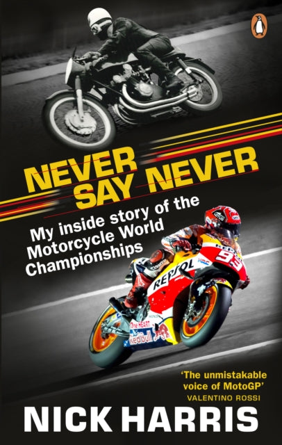 Never Say Never: The Inside Story of the Motorcycle World Championships