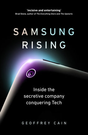 Samsung Rising: Inside the secretive company conquering Tech