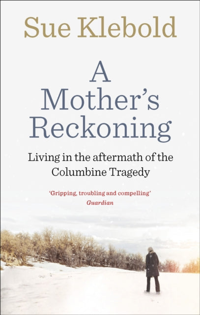 A Mother's Reckoning: Living in the aftermath of the Columbine tragedy