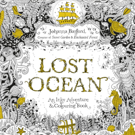 Lost Ocean: An Inky Adventure & Colouring Book