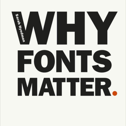 Why Fonts Matter: a multisensory analysis of typography and its influence from graphic designer and academic Sarah Hyndman