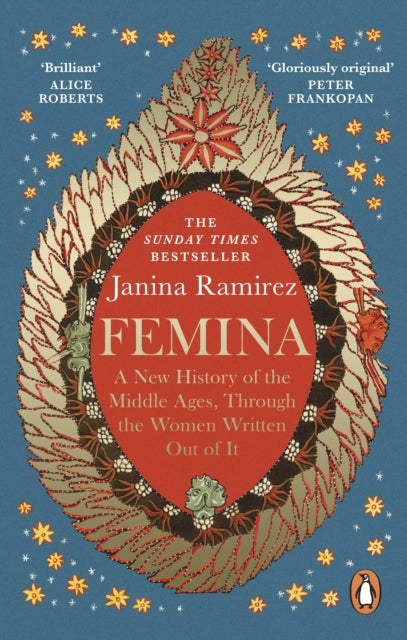 Femina: The instant Sunday Times bestseller – A New History of the Middle Ages, Through the Women Written Out of It