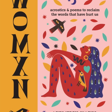 WOMXN: Sticks and Stones: Acrostics and Poems to Reclaim the Words that Have Hurt Us