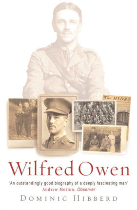 Wilfred Owen: The definitive biography of the best-loved war poet