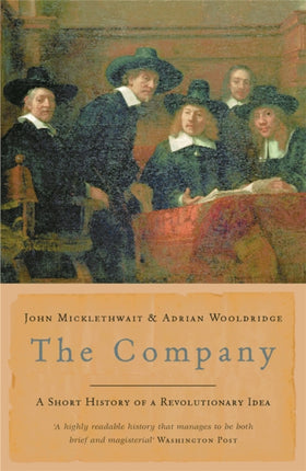 The Company: A Short History of a Revolutionary Idea