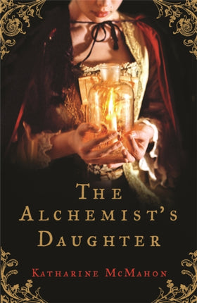 The Alchemists Daughter Katharine McMahon