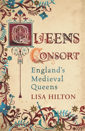 Queens Consort: England's Medieval Queens