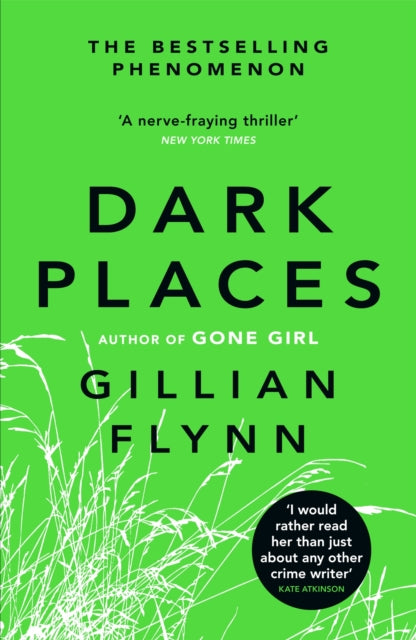 Dark Places: The New York Times bestselling phenomenon from the author of Gone Girl