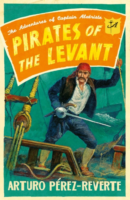 Pirates of the Levant: The Adventures of Captain Alatriste