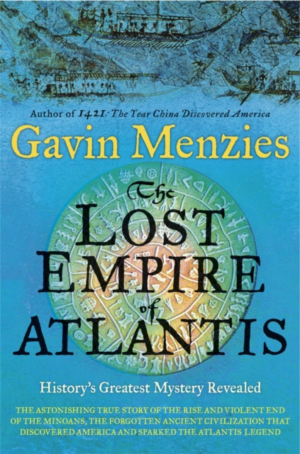 The Lost Empire of Atlantis: History's Greatest Mystery Revealed