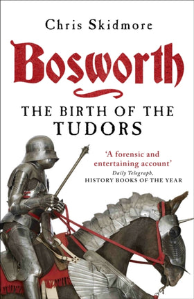 Bosworth: The Birth of the Tudors