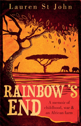 Rainbows End A Memoir of Childhood War and an