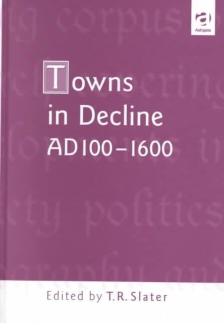 Towns in Decline, AD100–1600