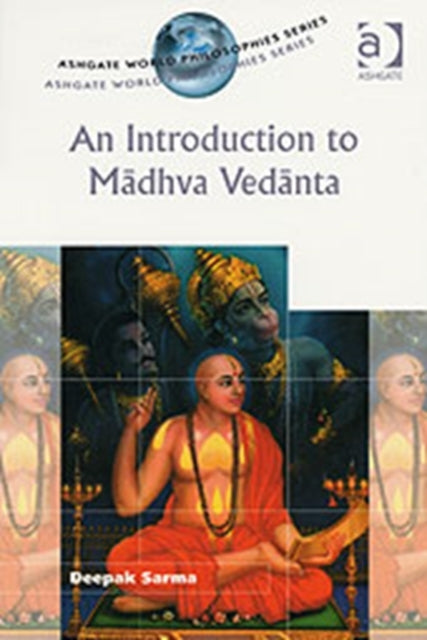 An Introduction to Madhva Vedanta Ashgate World