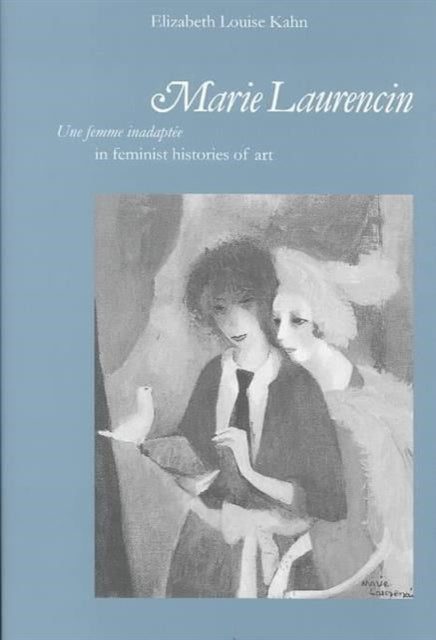 Marie Laurencin: Une femme inadaptée in Feminist Histories of Art