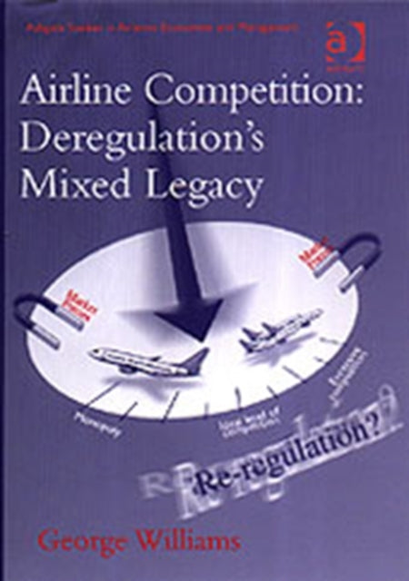 Airline Competition: Deregulation's Mixed Legacy