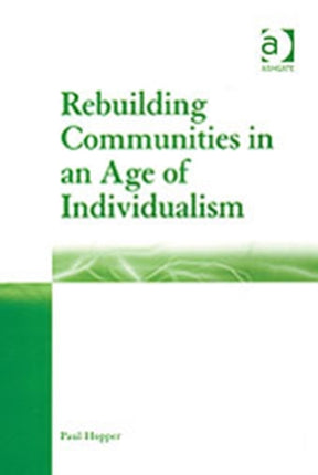 Rebuilding Communities in an Age of Individualism