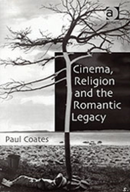 Cinema, Religion and the Romantic Legacy