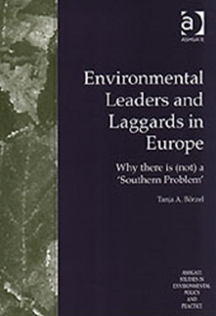 Environmental Leaders and Laggards in Europe Why