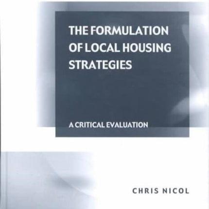 The Formulation of Local Housing Strategies: A Critical Evaluation