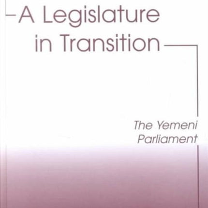 A Legislature in Transition The Yemeni Parliament