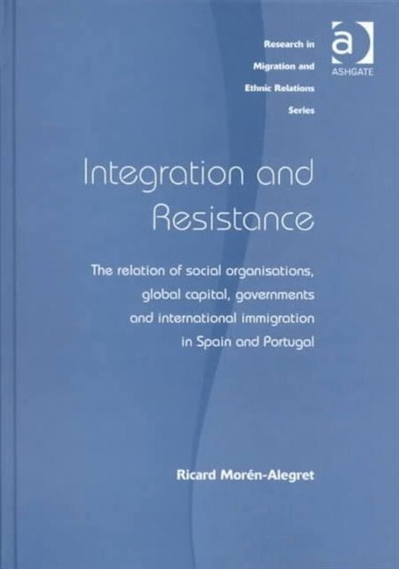 Integration and Resistance: The Relation of Social Organisations, Global Capital, Governments and International Immigration in Spain and Portugal