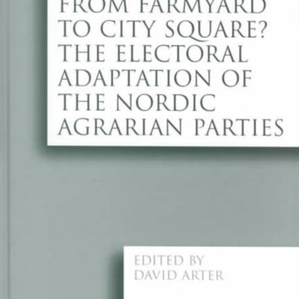 From Farmyard to City Square?  The Electoral Adaptation of the Nordic Agrarian Parties