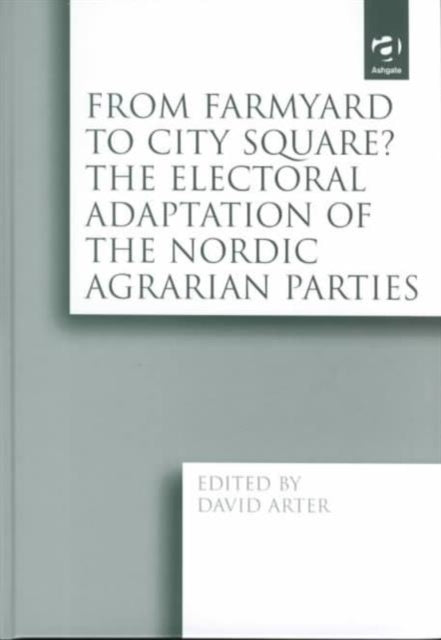 From Farmyard to City Square?  The Electoral Adaptation of the Nordic Agrarian Parties