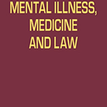 Mental Illness Medicine and Law The International