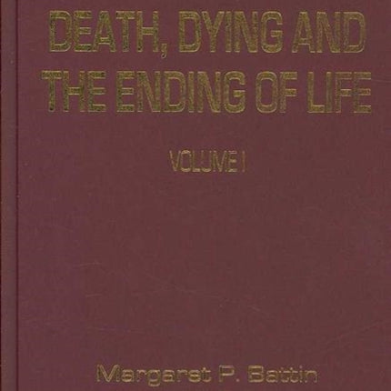 Death Dying and the Ending of Life Volumes I and II 1 The International Library of Medicine Ethics and Law