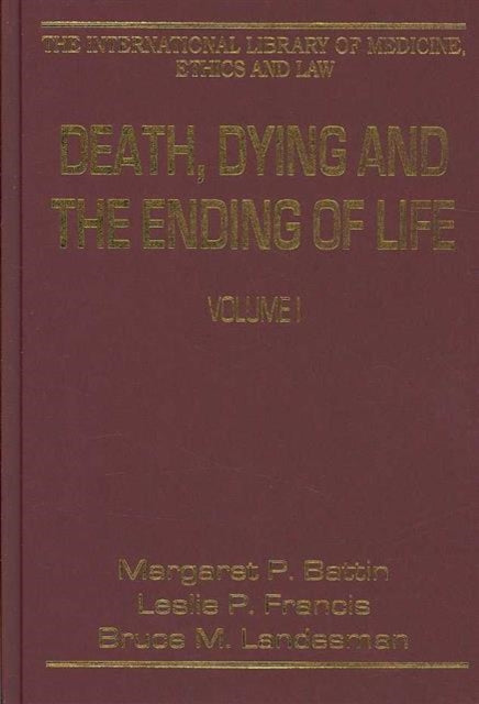 Death Dying and the Ending of Life Volumes I and II 1 The International Library of Medicine Ethics and Law