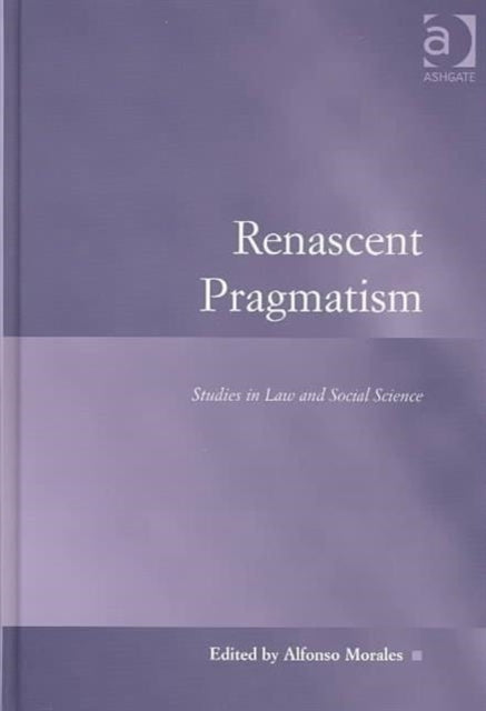 Renascent Pragmatism: Studies in Law and Social Science