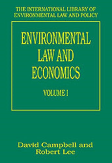 Environmental Law and Economics, Volumes I and II: Volume I: Private Law and Property Rights; Volume II: Pollution, Property and Public Law