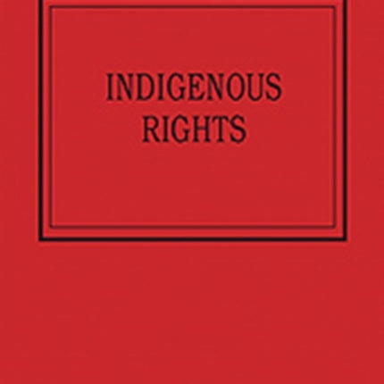 Indigenous Rights The International Library of