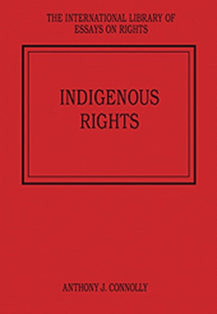 Indigenous Rights The International Library of