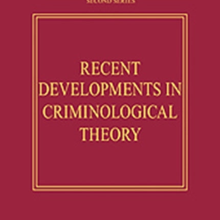 Recent Developments in Criminological Theory: Toward Disciplinary Diversity and Theoretical Integration