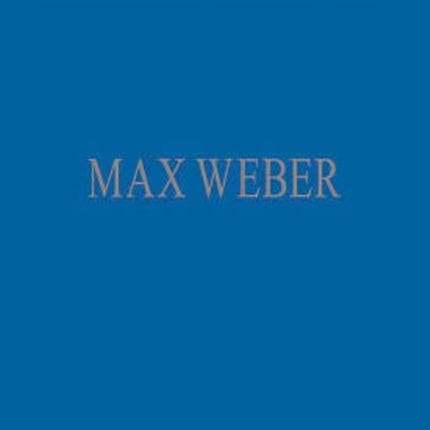 Max Weber International Library of Essays in the History of Social and Political Thought