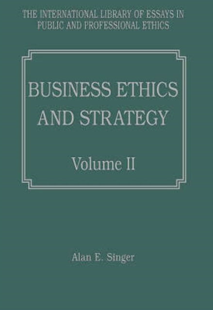 Business Ethics and Strategy Volumes I and II